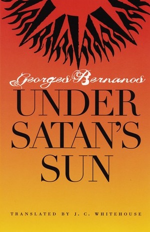 Under Satan's Sun by Georges Bernanos, J.C. Whitehouse