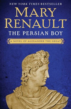 The Persian Boy by Mary Renault