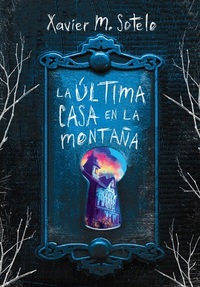 La última casa en la montaña by Xavier M. Sotelo