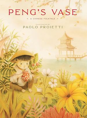 Peng's Vase: A Chinese Folktale by Michael Yuen-Killick, Angus Yuen-Killick