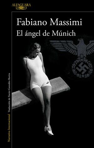 El ángel de Múnich by Fabiano Massimi, Francisco Javier González Rovira