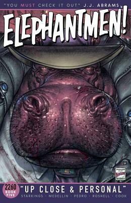 Elephantmen 2260 Book 5: Up Close and Personal by Richard Starkings