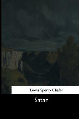 Satan by Lewis Sperry Chafer