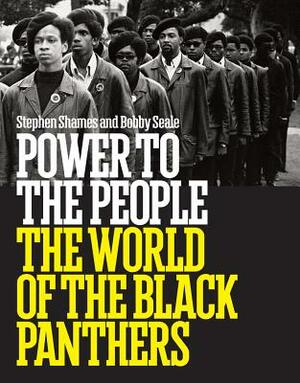 Power to the People: The World of the Black Panthers by Bobby Seale