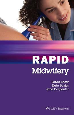 Rapid Midwifery by Sarah Snow, Kate Taylor, Jane Carpenter