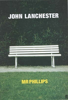 Mr. Phillips by John Lanchester