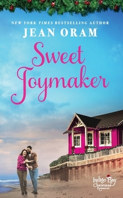 Sweet Joymaker: A Second Chance Seasoned Romance by Jean Oram