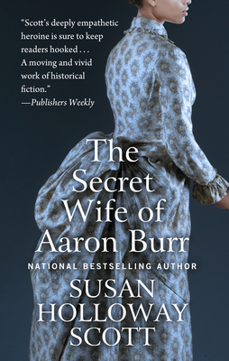 The Secret Wife of Aaron Burr by Susan Holloway Scott