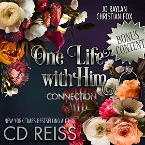 One Life With Him: Jonathan and Monica by C.D. Reiss