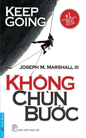 Không chùn bước - Keep Going by Joseph M. Marshall III