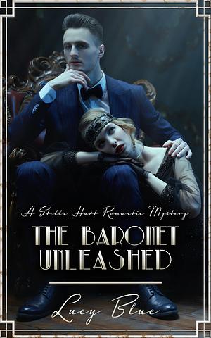 The Baronet Unleashed by Lucy Blue