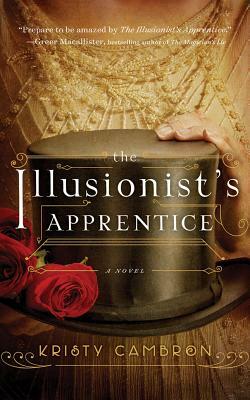 The Illusionist's Apprentice by Kristy Cambron