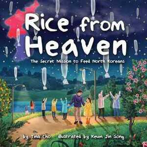 Rice from Heaven by Tina M. Cho