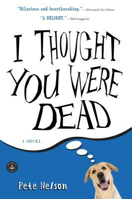 I Thought You Were Dead by Pete Nelson