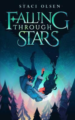 Falling through Stars by Staci Olsen