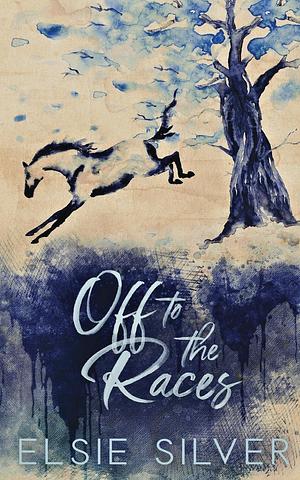 Off to the Races (Special Edition) by Elsie Silver