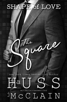 The Square by Johnathan McClain, J.A. Huss