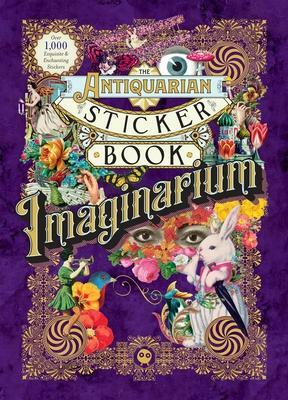 The Antiquarian Sticker Book: Imaginarium by Odd Dot