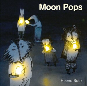 Moon Pops by 백희나, Heena Baek