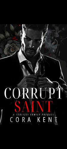 Corrupt Saint  by Cora Kent