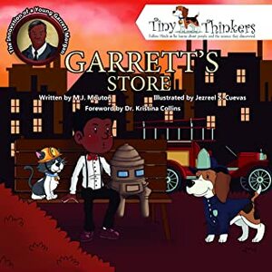 Garrett's Store: The Ingenuity of a Young Garrett Morgan by Jezreel Cuevas, M.J. Mouton