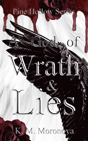 A God of Wrath & Lies by K.M. Moronova