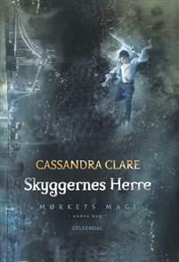 Skyggernes Herre by Cassandra Clare