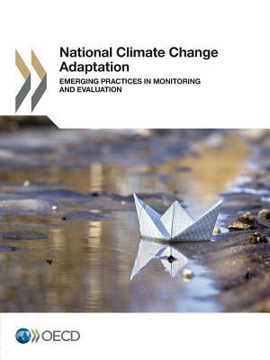 National Climate Change Adaptation: Emerging Practices in Monitoring and Evaluation by OECD