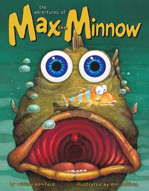 The Adventures of Max the Minnow by William Boniface, Don Sullivan
