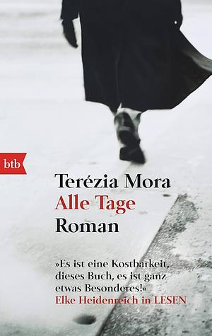 Alle Tage: Roman by Terézia Mora