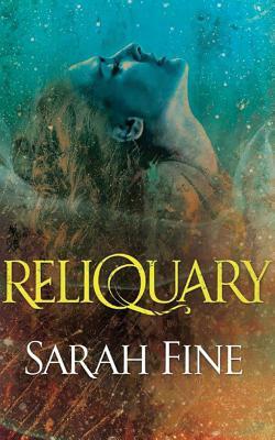Reliquary by Sarah Fine