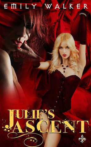 Julie's Ascent (The Reluctant Succubus, #1) by Emily Walker