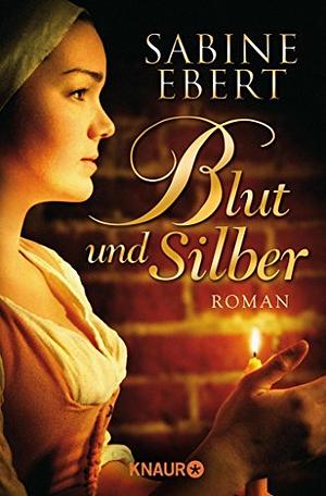 Blut und Silber by Sabine Ebert