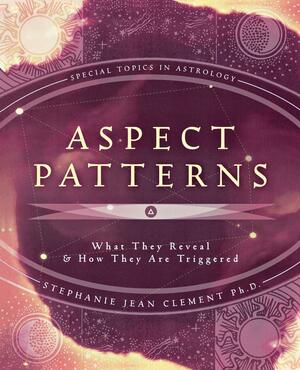 Aspect Patterns: What They Reveal & How They Are Triggered by Stephanie Clement