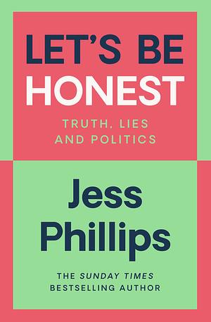 Let's Be Honest by Jess Phillips