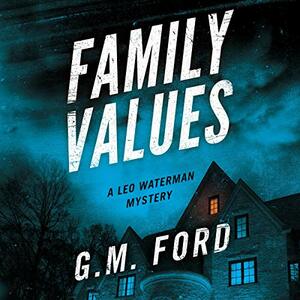 Family Values by G.M. Ford