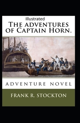 The Adventures of Captain Horn Illustrated by Frank R. Stockton