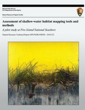 Assessment of Shallow-Water Habitat Mapping Tools and Methods: A pilot study at Fire Island National Seashore by National Park Service