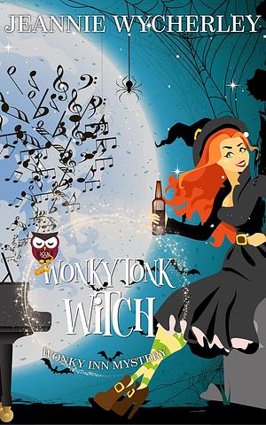 Wonkytonk Witch by Jeannie Wycherley