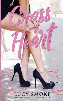 Cross my Heart by Lucy Smoke