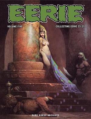 Eerie Archives, Vol. 5 by Nicola Cuti, Kim Ball, Bill Parente, Bill Parente