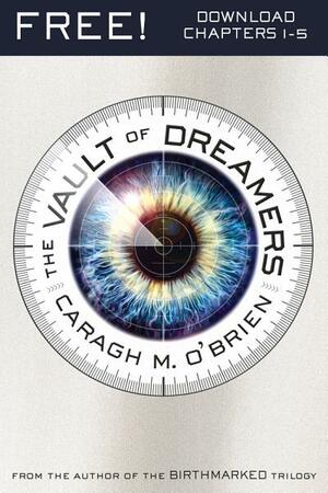 The Vault of Dreamers: Chapters 1-5 by Caragh M. O'Brien