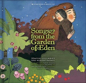 Songs from the Garden of Eden: Jewish Lullabies and Nursery Rhymes [With CD (Audio)] by 