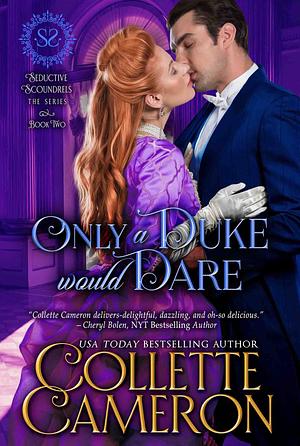 Only a Duke Would Dare: A Regency Romance by Collette Cameron