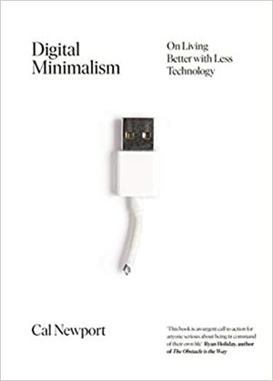 Digital Minimalism by Cal Newport