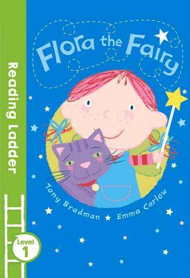 Flora the Fairy (Reading Ladder Level 1) by Tony Bradman