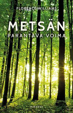 Metsän parantava voima by Florence Williams