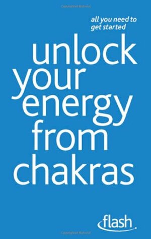 Unlock Your Energy from Chakras by Naomi Ozaniec