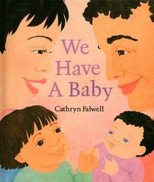 We Have a Baby by Cathryn Falwell