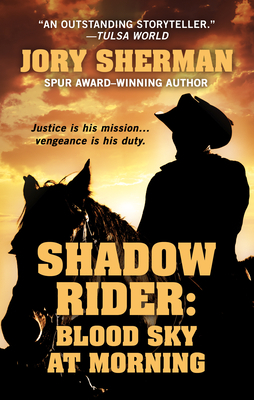 Shadow Rider: Blood Sky at Morning by Jory Sherman